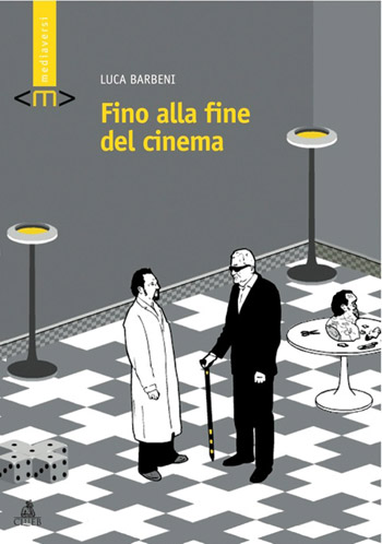 Fino alla fine del cinema, Luca Barbeni, 2010