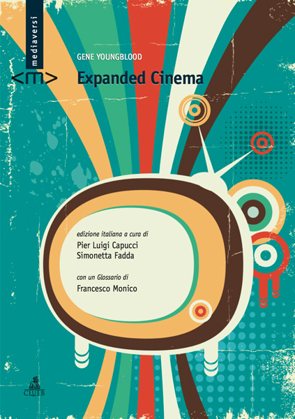 La copertina del libro "Expanded Cinema" di Gene Youngblood curato da Pier Luigi Capucci e Simonetta Fadda