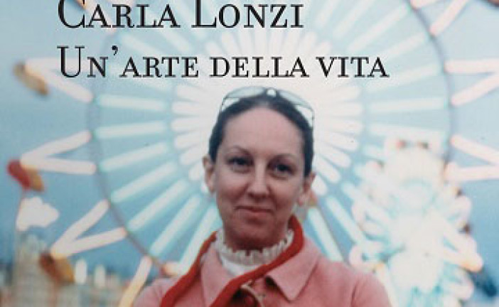 Carla Lonzi: un’arte della vita